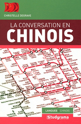 Christelle Dégrave - La conversation en chinois.