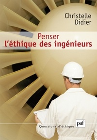 Christelle Didier - Penser l'éthique des ingénieurs.