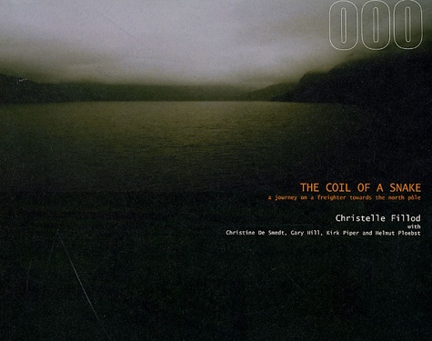 Christelle Fillod - The coil of a snake - A journey on a freighter towards the north pole.