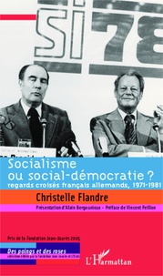 Christelle Flandre - Socialisme ou social-démocratie ? - Regards croisés français allemands, 1971-1981.
