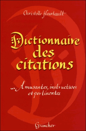 Christelle Heurtault - Dictionnaire des citations - Amusantes, instructives et pertinentes.