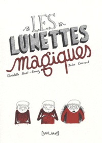 Christelle Huet-Gomez et Jules Canouet - Les lunettes magiques.