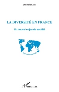 Christelle Kalini - La diversité en France - Un nouvel enjeu de société.