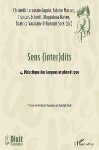 Christelle Lacassain-Lagoin et Fabrice Marsac - Sens (inter)dits - Volume 4, Didactique des langues et phonétique.