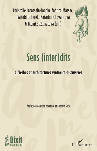 Sens (inter)dits. Volume 2, Verbes et architectures syntatico-discursives