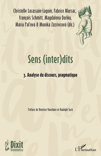 Sens (inter)dits. Volume 3, Analyse du discours, pragmatique