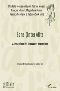 Christelle Lacassain-Lagoin et Fabrice Marsac - Sens (inter)dits - Volume 4, Didactique des langues et phonétique.