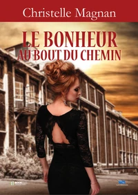 LE BONHEUR AU BOUT DU CHEMIN