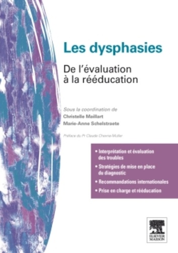Christelle Maillart et Marie-Anne Schelstraete - Les dysphasies - De l'évaluation à la rééducation.