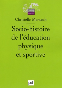 Christelle Marsault - Socio-histoire de l'éducation physique et sportive.