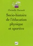 Christelle Marsault - Socio-histoire de l'éducation physique et sportive.