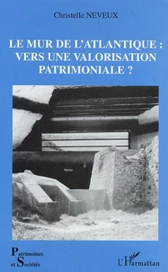Le mur de l'Atlantique : vers une valorisation patrimoniale ?