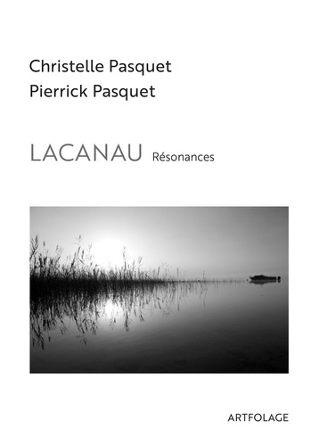 Christelle Pasquet et Pierrick Pasquet - Lacanau. Résonances.