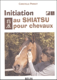 Christelle Pernot - Initiation au Shiatsu pour chevaux - Le pouvoir du toucher.