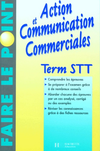 Christelle Pilaud et Jacqueline Degarne - Action Et Communication Commerciales Terminale Stt.