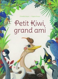 Christelle Saquet et Virginie Grosos - Petit Kiwi, grand ami.