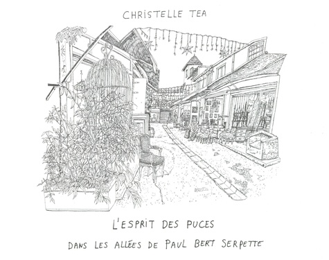 Christelle Téa - L'esprit des puces - Dans les allées de Paul Bert Serpette.