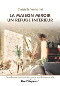La maison miroir refuge intérieur
