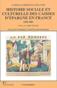 Histoire sociale et culturelle des Caisses d'épargne en France (1818-1881)