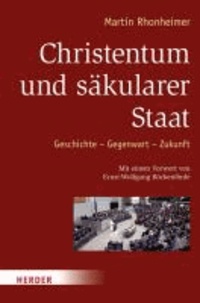 Christentum und säkularer Staat - Geschichte - Gegenwart - Zukunft.