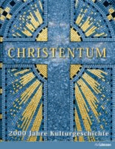 Christentum - 2000 Jahre Kulturgeschichte.