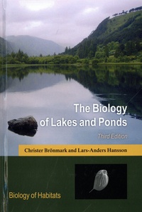 Christer Bronmark et Lars-Anders Hansson - The Biology of Lakes and Ponds.