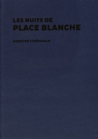 Christer Strömholm - Les nuits de la place Blanche.