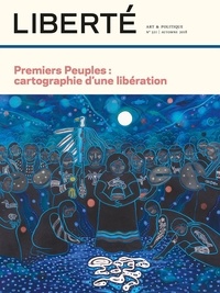 Christi Belcourt et Nawel Hamidi - Revue Liberté 321 - Premiers Peuples : cartographie d'une libération.