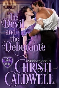 Téléchargements MOBI RTF ebook The Devil and the Debutante - Heart of a Duke, #20 9798201529574 MOBI RTF (Litterature Francaise) par Christi Caldwell