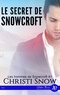Christi Snow - Les hommes de Snowcroft Tome 1 : Le secret de Snowcroft.