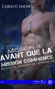 Christi Snow et Rose Seget - Mission 3 : Avant que la mission commence - Quand la mission se termine #3.