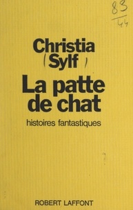 Christia Sylf - La patte de chat - Histoires fantastiques.