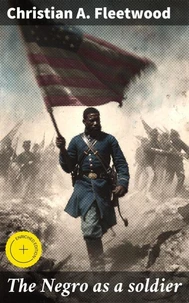 The Negro as a soldier