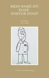 Mein Name ist: Doof. Doktor Doof!