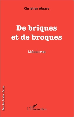 Christian Alpace - De briques et de broques - Mémoires.