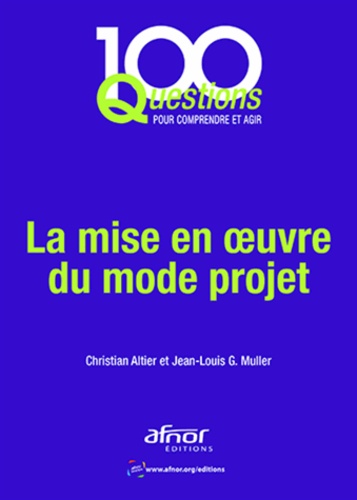 Christian Altier et Jean-Louis Muller - La mise en oeuvre du mode projet.