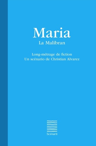 Maria - La Malibran. Long-métrage de fiction