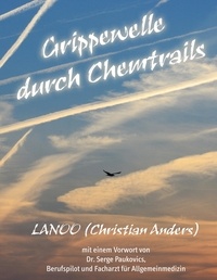 Christian Anders et Elke Straube - Grippewelle durch Chemtrails.