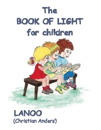 Christian Anders et Elke Straube - The book of Light for Children.