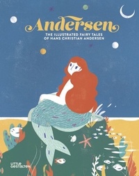Christian Andersen - Andersen The Illustrated Fairy Tales of Hans Christian Andersen.