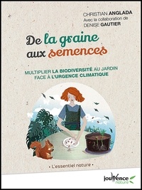 Christian Anglada - De la graine aux semences - Multiplier la biodiversité au jardin face à l'urgence climatique.