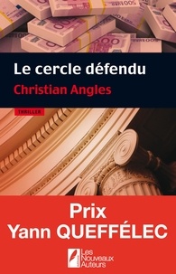 Christian Angles - Thriller  : Le cercle défendu. Prix Yann Queffélec 2014.