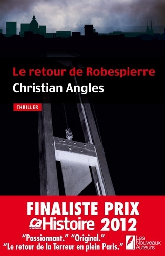 Le retour de Robespierre - Finaliste Prix Ca M'interesse Histoire 2012