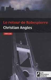 Christian Angles - Le retour de Robespierre.