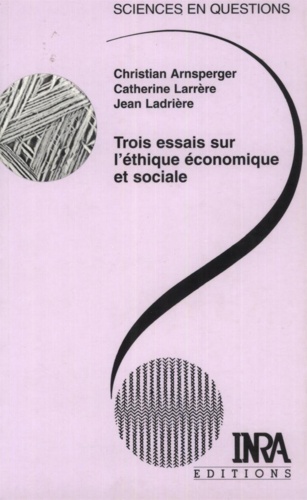 Trois essais sur l'éthique économique et sociale