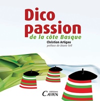 Christian Artigau - Dico passion de la côte basque.