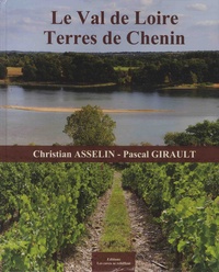 Christian Asselin et Pascal Girault - Le val de Loire - Terres de Chenin.