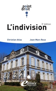 Christian Atias et Jean-Marc Roux - L'indivision.