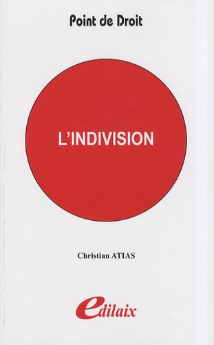 Christian Atias - L'indivision.