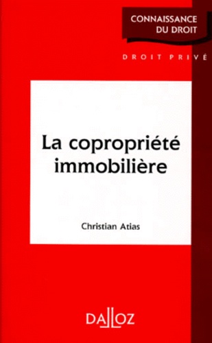 Christian Atias - La copropriété immobilière.